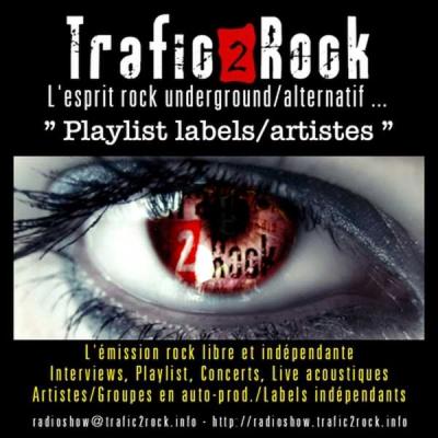 Trafic 2 Rock "Playlist labels/artistes"