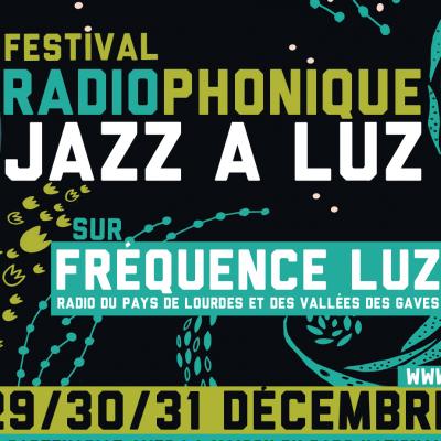 Jazz à Luz, festival radiophonique, Frequence Luz