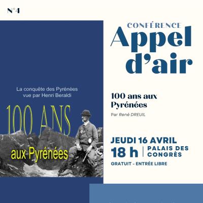 Conférence Appel d'Air ce jeudi 16 Avril - "100 ans aux Pyrénées par René Dreuil"