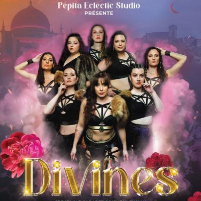"Divines" - SPECTACLE de Cabaret Oriental Fusion, ce 30 Mai à Lourdes