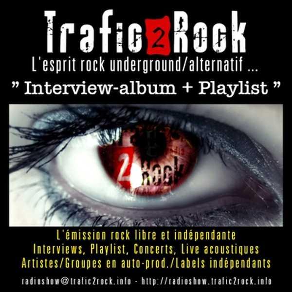 Trafic 2 Rock “Interview et playlist”