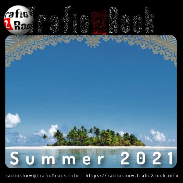 Trafic 2 Rock Radio-Show [Summer 2021] #66