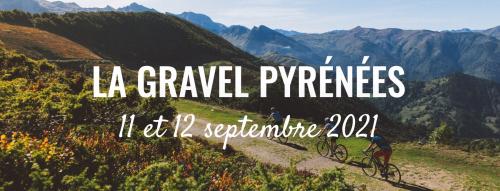 « La Gravel Pyrénées » vous donne rendez-vous les 11 et 12 septembre 2021 à Arrens-Marsous !
