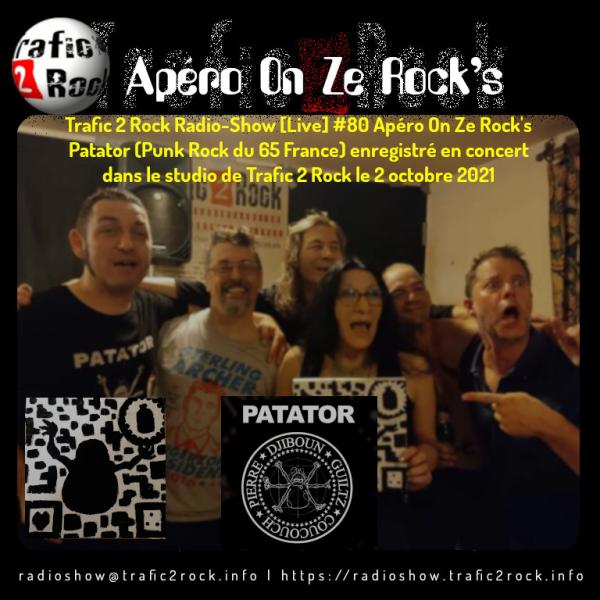 Trafic 2 Rock Radio-Show [Live] #80 Apéro On Ze Rock's avec Patator
