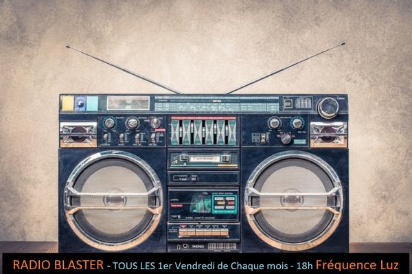 Radio Blaster - écoutez et réécoutez votre émission du mois !