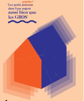 Illustration d'une maison orange et bleu sur fond orange clair. écrit : les petits poissons, barré, remplacé par artistes, dans l'eau nagent aussi bien que les gros