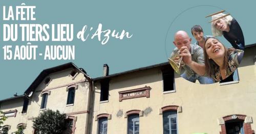 Le Tiers Lieu d'Azun se met en fête ce 15 Août !!